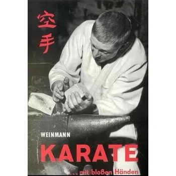 Karate . . . mit bloßen Händen - Dingert, Markus