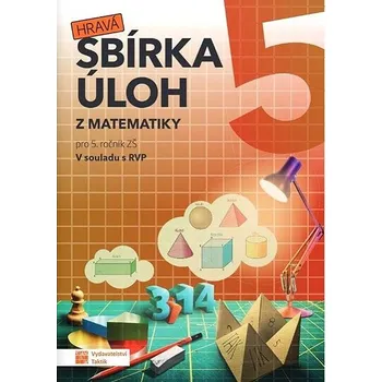 Matematika Hravá sbírka úloh z matematiky 5: pro 5. ročník ZŠ Kniha