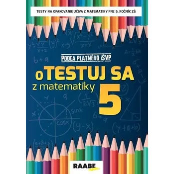 Matematika oTestuj sa z matematiky 5 - Silvia Bodláková
