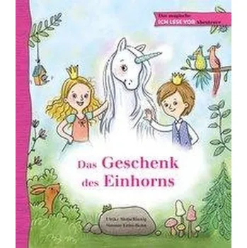 Pohádka Das magische ICH LESE VOR-Abenteuer: Das Geschenk des Einhorns - Motschiunig, Ulrike