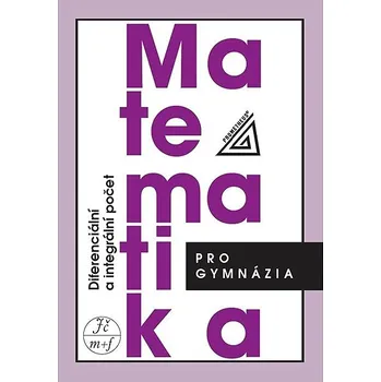 Matematika Matematika pro gymnázia Diferenciální a integrální počet Kniha