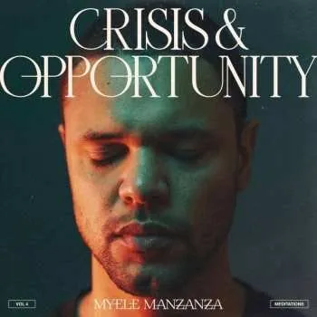 Zahraniční hudba LP Myele Manzanza: Crisis & Opportunity (Vol​.​4) (Meditations ) 2024