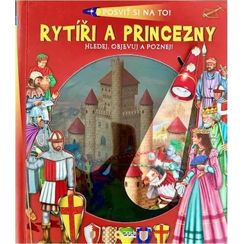 První čtění Posviť si na to Rytíři a princezny - Knížka s baterkou