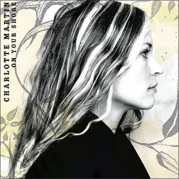 Zahraniční hudba CD Charlotte Martin: On Your Shore 2004
