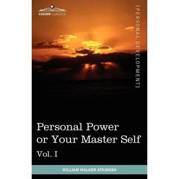 Osobní rozvoj Personal Power Books (in 12 Volumes), Vol. I - Atkinson, William Walker