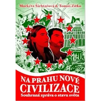 Na prahu nové civilizace - Markéta Šichtařová, Tomáš Zítko (2025, pevná)