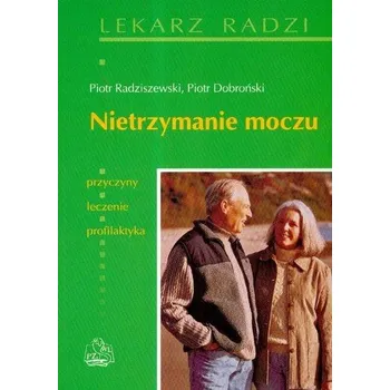 Nietrzymanie moczu - Radziszewski Piotr, Dobroński Piotr