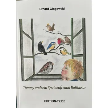 První čtění Tommy und sein Spatzenfreund Balthasar - Glogowski, Erhard
