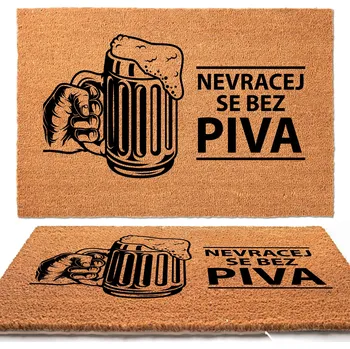 Rohožka KOKOSOVÁ ROHOŽKA 40X60 | VSTUPNÍ ROHOŽKA - NEVRACEJ SE BEZ VYCHLAZENÉHO PIVA, VZOR