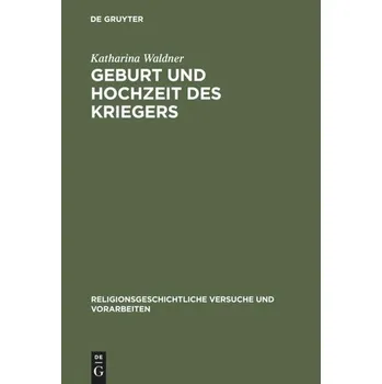 Geburt und Hochzeit des Kriegers - Waldner, Katharina