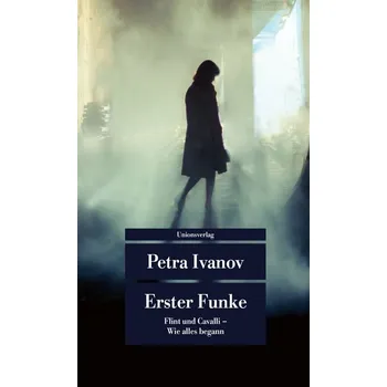 Erster Funke - Ivanov, Petra [DE] (2022, Brožovaná / brožovaná, Unionsverlag)