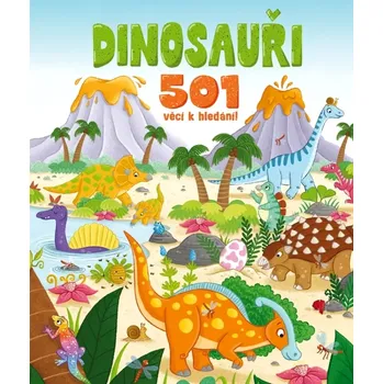 Dinosauři - 501 věcí k hledání! (Mowat Claire, 2024)