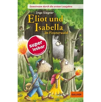 Gemeinsam durch die ersten Lesejahre. Eliot und Isabella im Finsterwald - Siegner, Ingo