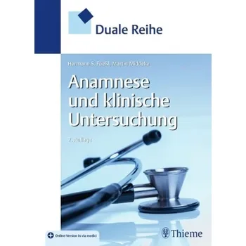 Duale Reihe Anamnese und Klinische Untersuchung - Füeßl, Hermann S. [DE] (2022, Mix, Thieme, Stuttgart)