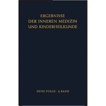 Ergebnisse der Inneren Medizin und Kinderheilkunde - Heilmeyer, L. Von