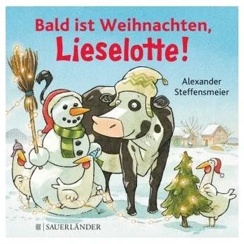 Bald ist Weihnachten, Lieselotte! - Steffensmeier, Alexander