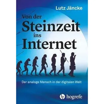 Von der Steinzeit ins Internet - Jäncke, Lutz