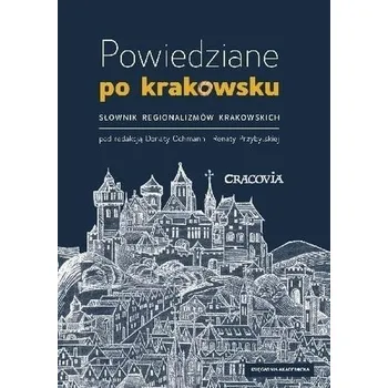 Encyklopedie Powiedziane po krakowsku - Donata Ochmann, Renata Przybylska