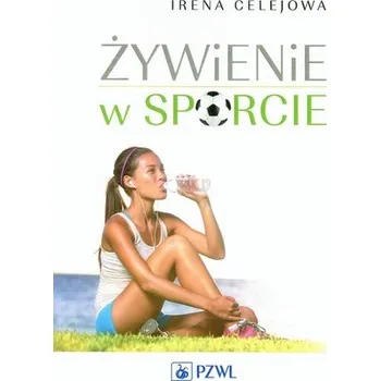 Żywienie w sporcie - Celejowa Irena