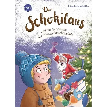 Der Schokilaus und das Geheimnis der Weihnachtsschokolade - Lehmenkühler, Lissa