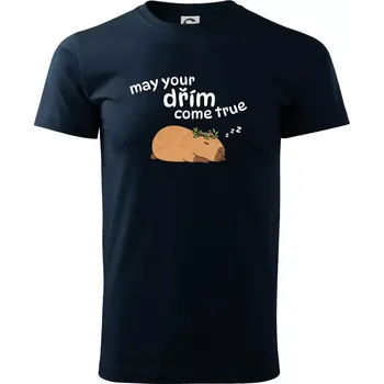 Pánské tričko May your dřím come true - Triko extra velké (5-8XL) - 6XL ( Námořní modrá (téměř černá) )