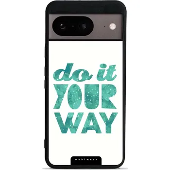 Pouzdro na mobilní telefon Lesklý kryt Mobiwear Glossy - Google Pixel 8 - G080G Do it your way (Prémiové lesklé pouzdro, obal, kryt Mobiwear Glossy na mobil Google Pixel 8 - G080G Do it your way, materiál Plast + TPU silikon - krytí po všech stranách, neošoupatelný potisk, tenké)