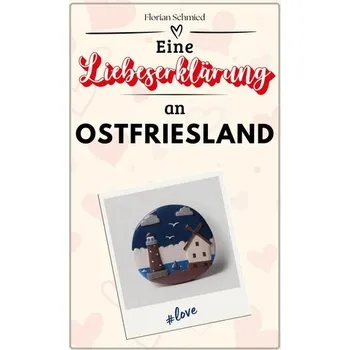 Umění Eine Liebeserklärung an Ostfriesland - Schmied, Florian