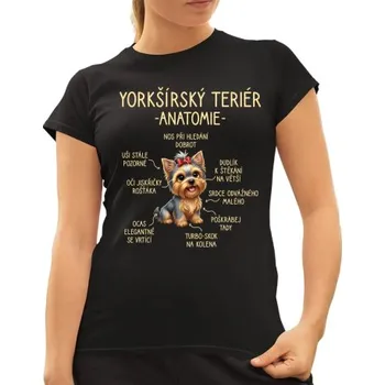 Žertovný předmět yorkšírský teriér – anatomie - dámské tričko s potiskem- Tričkový.cz