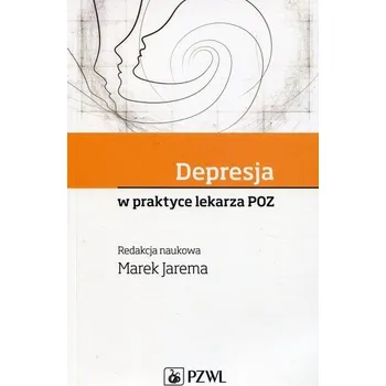 DEPRESJA W PRAKTYCE LEKARZA POZ PZWL 9788320053791