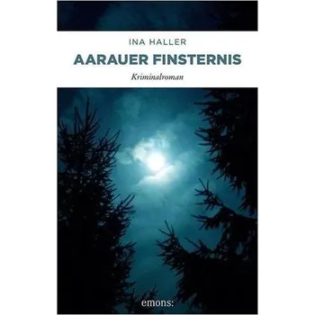 Aarauer Finsternis - Haller, Ina
