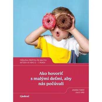 Cizí jazyk Ako hovoriť s malými deťmi, aby nás počúvali (Faber Joanna, 2023)