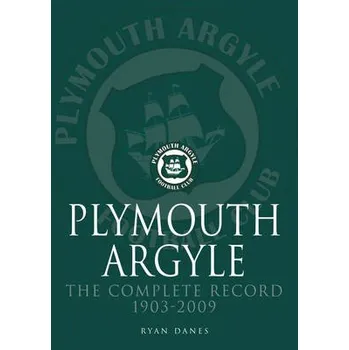 Cizojazyčná kniha Plymouth Argyle: The Complete Record 1903-2009 - Danes, Ryan