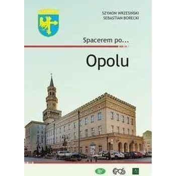 Cestování Spacerem po... Opolu - Wrzesiński Szymon
