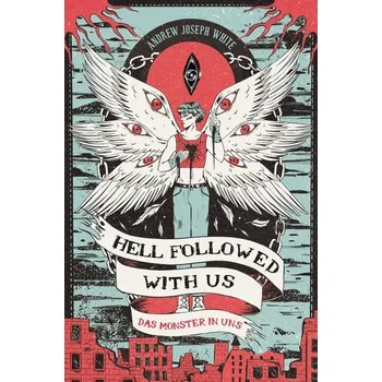 Hell Followed with us - Das Monster in uns: Eine düstere postapokalyptische Fantasy - Auf Goodreads gefeiert! Erstauflage mit ge - White, Andrew J.