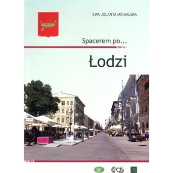 Spacerem po... Łodzi - Ewa Jolanta Michalska [PL] (2017, Brožura, Egros)
