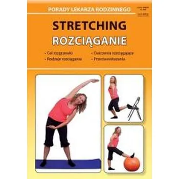 Stretching. Rozciąganie - EMILIA CHOJNOWSKA-DEPCZYŃSKA