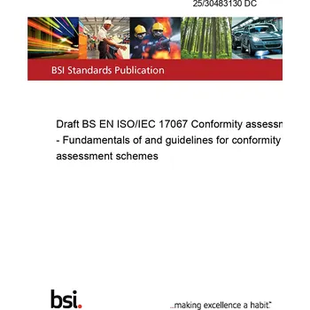 25/30483130 DC Draft BS EN ISO/IEC 17067 Conformity assessment - Fundamentals of and guidelines for conformity assessment schemes Anglicky Tisk