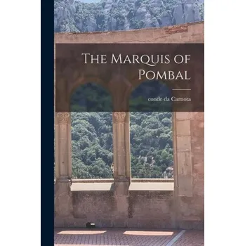 Umění The Marquis of Pombal – conde da Carnota (EN)