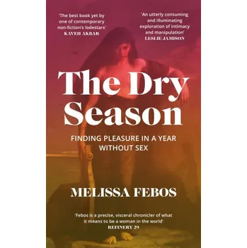Kniha The Dry Season (Melissa Febos)(Pevná)