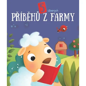 Pohádka 5 úžasných příběhů z farmy