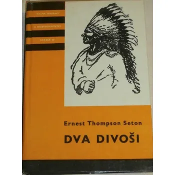 Seton Ernest Thompson - Dva divoši (KOD 60)