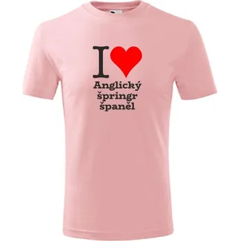Chlapecké tričko Růžové dětské tričko I love Anglický špringr španěl - dárek pro malého pejskaře / pejskařku - barva růžová - velikost 4roky