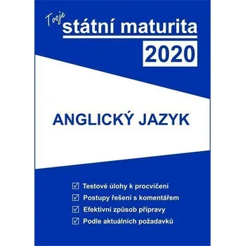 Anglický jazyk Tvoje státní maturita 2020 - Anglický jazyk