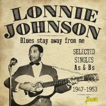 Zahraniční hudba 2CD Lonnie Johnson: Blues Stay Away From Me - Selected Singles As & Bs 1947-1953 2018