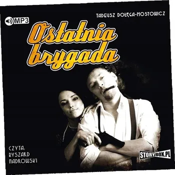 Umění Ostatnia brygada Tadeusz Dołęga-Mostowicz