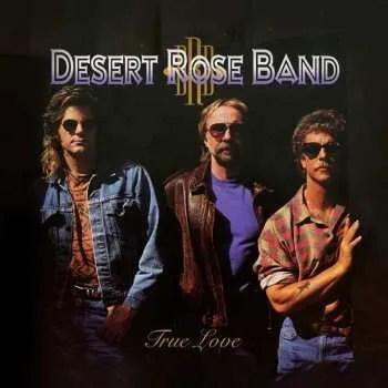 Zahraniční hudba LP Desert Rose Band: True Love 2023