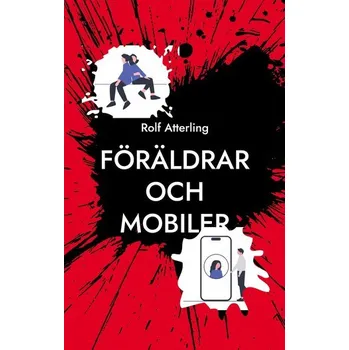 Osobní rozvoj Föräldrar och mobiler - Atterling, Rolf