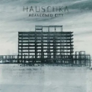 Zahraniční hudba CD Hauschka: Abandoned City 2014
