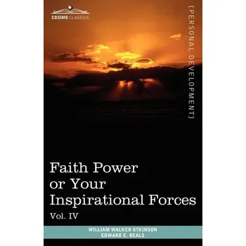 Osobní rozvoj Personal Power Books (in 12 Volumes), Vol. IV - Atkinson, William Walker
