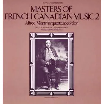 Zahraniční hudba CD Alfred Montmarquette: Masters Of French Canadian Music 2 2012